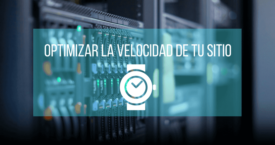 Optimizar la velocidad de carga web de tu sitio