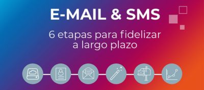 Email & SMS: 6 etapas para fidelizar | MarTech Forum