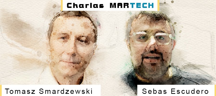 Charlas MarTech: Tomasz Smardzewski y Sebas Escudero | MarTech Forum